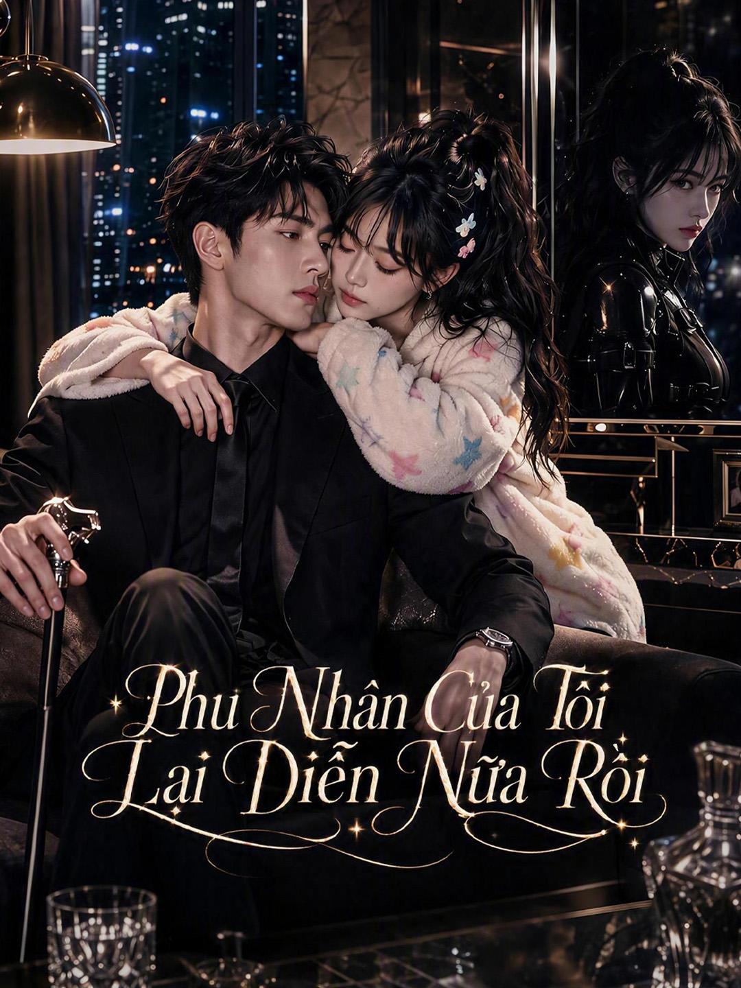 (Lồng tiếng) Phu Nhân Của Tôi Lại Diễn Nữa Rồi